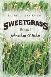 Sweetgrass, Kuess Patricia Ann