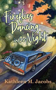 Fireflies Dancing in the Night, Jacobs Kathleen M.