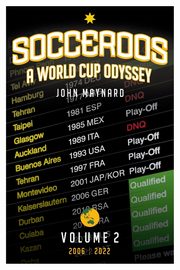 Socceroos - A World Cup Odyssey, Volume 2 2006 to 2022, Maynard John