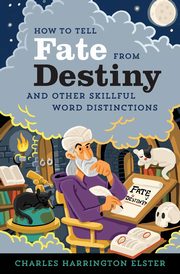 How to Tell Fate from Destiny, Elster Charles Harrington