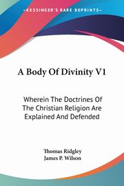 A Body Of Divinity V1, Ridgley Thomas