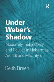 Under Weber's Shadow, Breen Keith