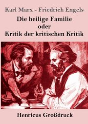Die heilige Familie oder Kritik der kritischen Kritik (Grodruck), Marx Karl