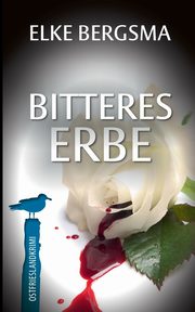Bitteres Erbe, Bergsma Elke