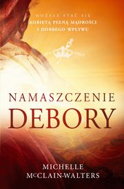 ksiazka tytu: Namaszczenie Debory autor: McClain-Walters Michelle