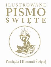 ksiazka tytu: Ilustrowane Pismo wite Pamitka I Komunii witej autor: Emmerson-Hicks J.