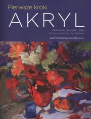 ksiazka tytu: Pierwsze kroki Akryl autor: Gertsch Susette Billedeaux