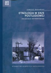 ksiazka tytu: Etnologia w erze postludowej autor: Baraski Janusz