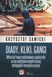 ksiazka tytu: Diady kliki gangi autor: Sawicki Krzysztof