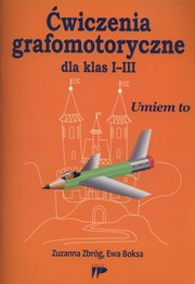 ksiazka tytu: wiczenia grafomotoryczne dla klas I-III autor: Zbrg Zuzanna, Boksa Ewa