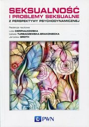 Seksualno i problemy seksualne z perspektywy psychodynamicznej, 