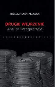 Drugie wejrzenie Analizy i interpretacje, Hendrykowski  Marek