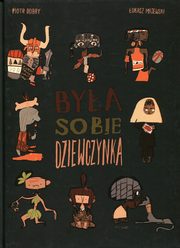 ksiazka tytu: Bya sobie dziewczynka autor: Dobry Piotr