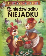 ksiazka tytu: Puszczykowe nauki O niedwiadku Niejadku autor: Noyska-Demianiuk Agnieszka