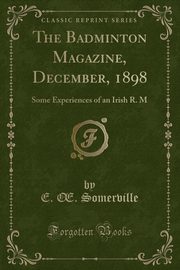 ksiazka tytu: The Badminton Magazine, December, 1898 autor: Somerville E. ?.