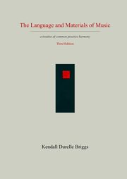 ksiazka tytu: The Language and Materials of Music Third Edition autor: Briggs Kendall Durelle