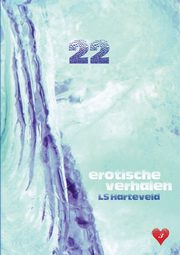 22 erotische verhalen, Harteveld LS
