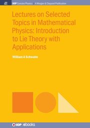 Lectures on Selected Topics in Mathematical Physics, Schwalm William A.