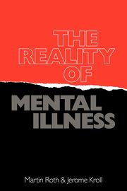 ksiazka tytu: The Reality of Mental Illness autor: Roth Martin