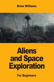 Aliens and Space Exploration, Williams Brian