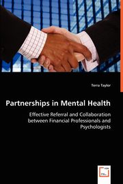 Partnerships in Mental Health - Effective Referral and Collaboration between Financial Professionals and Psychologists, Taylor Terra