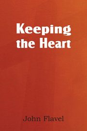 Keeping the Heart, Flavel John