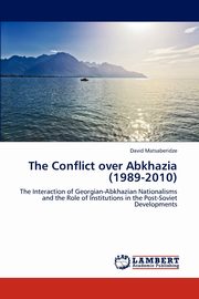 The Conflict over Abkhazia (1989-2010), Matsaberidze David
