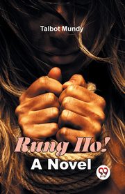 Rung Ho! A Novel, Mundy Talbot