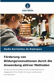 Frderung von Bildungsinnovationen durch die Anwendung aktiver Methoden, Barrientos de Bojrquez Nadia