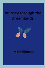 Journey through the Dreamlands, O Marcillinus