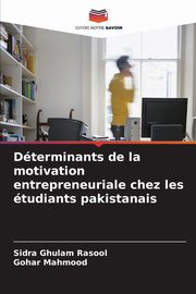 Dterminants de la motivation entrepreneuriale chez les tudiants pakistanais, Rasool Sidra Ghulam