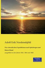 Die schwedischen Expeditionen nach Spitzbergen und Bren-Eiland, Nordenskjld Adolf Erik