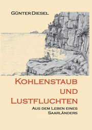 Kohlenstaub und Lustfluchten, Diesel Gnter