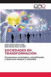 SOCIEDADES EN TRANSFORMACIN, Flores Tapia Carlos Ernesto