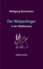 Der Wolpertinger in der Weltliteratur, Brenneisen Wolfgang