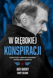 ksiazka tytu: W gbokiej konspiracji autor: Barsky Jack, Coloma Cindy