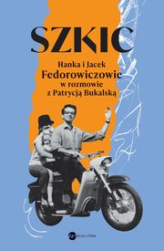 Szkic Hanka i Jacek Fedorowiczowie w rozmowie z Patrycj Bukalsk, Bukalska Patrycja