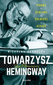 ksiazka tytu: Towarzysz Hemingway autor: Reynolds Nicholas