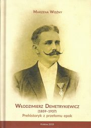 ksiazka tytu: Wodzimierz Demetrykiewicz 1857-1937 autor: Wony Marzena