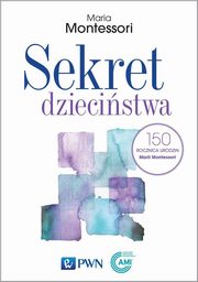 ksiazka tytu: Sekret dziecistwa autor: Montessori Maria