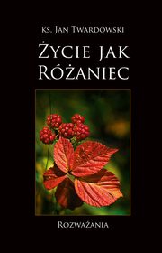 ksiazka tytu: ycie jak raniec autor: Twardowski Jan