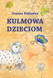 ksiazka tytu: Kulmowa dzieciom autor: Kulmowa Joanna