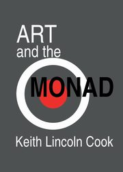 ksiazka tytu: Art and the Monad autor: Cook Keith Lincoln