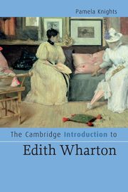 The Cambridge Introduction to Edith Wharton, Knights Pamela