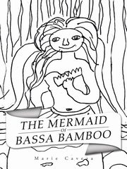 ksiazka tytu: The Mermaid of Bassa Bamboo autor: Caveza Marie