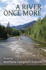 A River Once More, Roberts Matthew Campbell