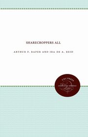 Sharecroppers All, Raper Arthur F.