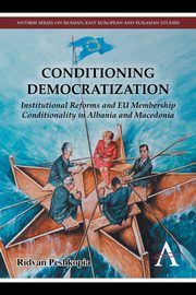 Conditioning Democratization, Peshkopia Ridvan