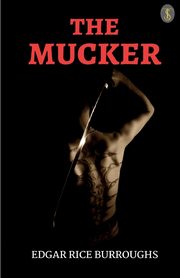 The Mucker, Burroughs Edgar Rice