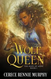The Wolf Queen, Rennie Murphy Cerece
